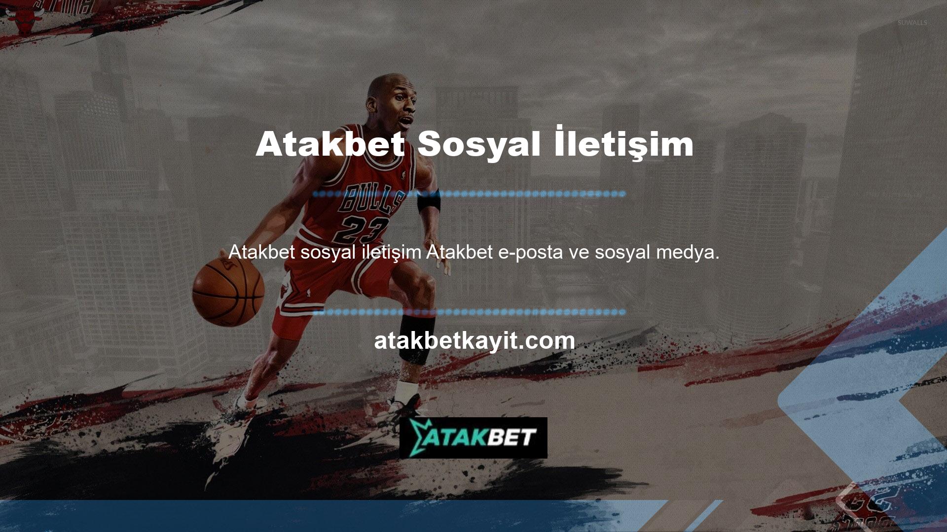 Atakbet iletişim yöntemleri veya Atakbet e-posta ve sosyal medya bildirimi ve duyuru seçenekleri de vardır